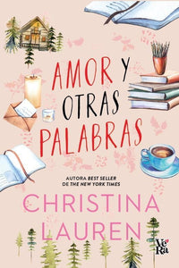 AMOR Y OTRAS PALABRAS - CHRISTINA LAUREN