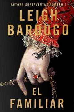 EL FAMILIAR - LEIGH BARDUGO