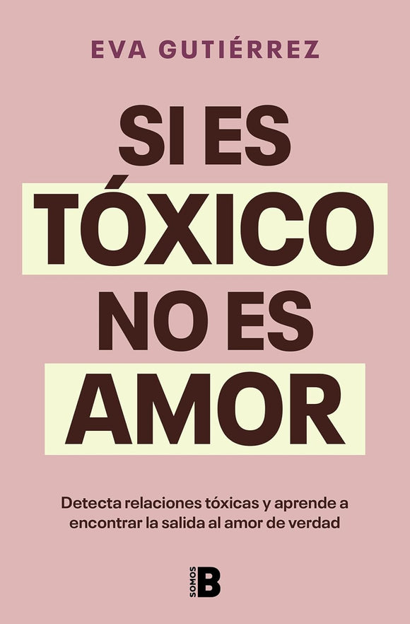 SI ES TOXICO NO ES AMOR - EVA GUTIERREZ