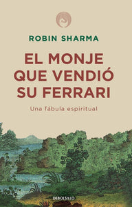 EL MONJE QUE VENDIO SU FERRARI - ROBIN SHARMA