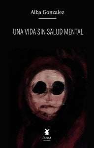 UNA VIDA SIN SALUD MENTAL - ALBA GONZALEZ