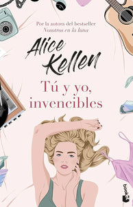 TU Y YO INVENCIBLES - ALICE KELLEN