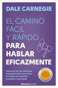 EL CAMINO FACIL Y RAPIDO PARA HABLAR EFICAZMENTE - DALE CARNEGIE