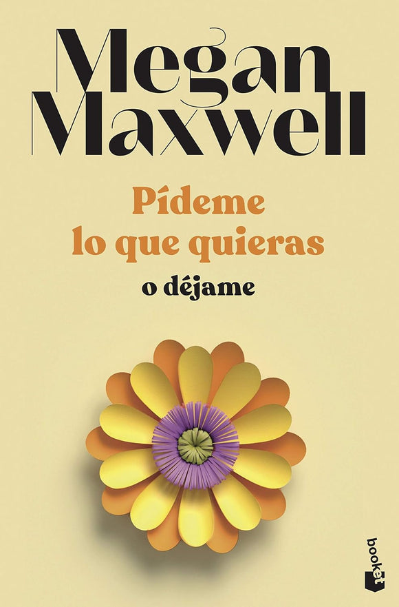 PIDEME LO QUE QUIERAS O DEJAME - MEGAN MAXWELL