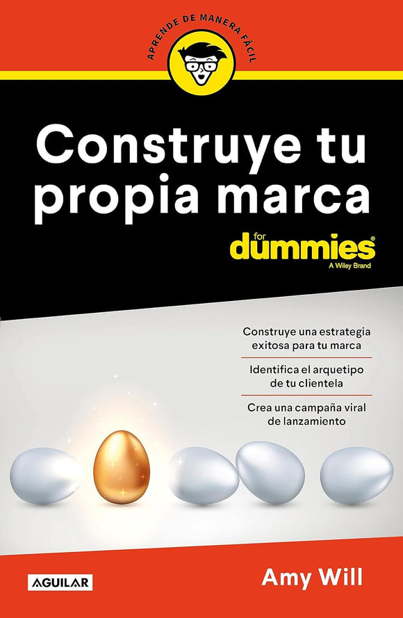 CONSTRUYE TU PROPIA MARCA PARA DUMMIES - AMY WILL