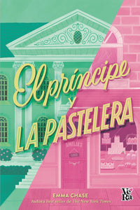 EL PRINCIPE Y LA PASTELERA - EMMA CHASE