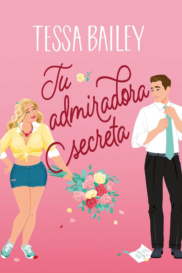 TU ADMIRADORA SECRETA - TESSS BAILEY