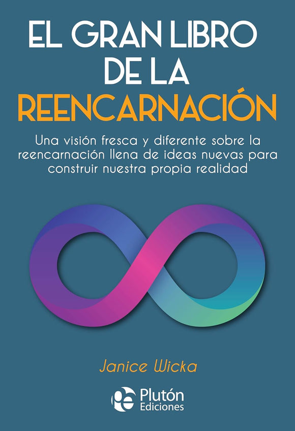 EL GRAN LIBRO DE LA REENCARNACION - JANICE WICKA