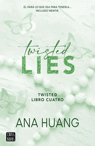 TWISTED LIES LIBRO 4 - ANA HUANG