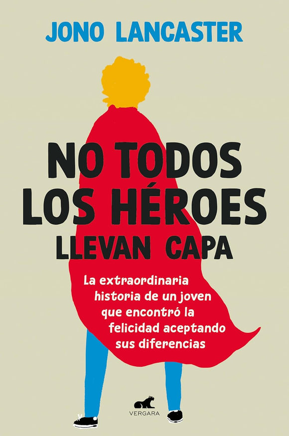 NO TODOS LOS HEROES LLEVAN CAPA - JONO LANCASTER