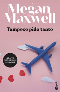 TAMPOCO PIDO TANTO - MEGAN MAXWELL