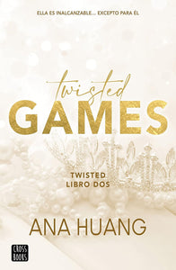 TWISTED GAMES LIBRO 2 - ANA HUANG