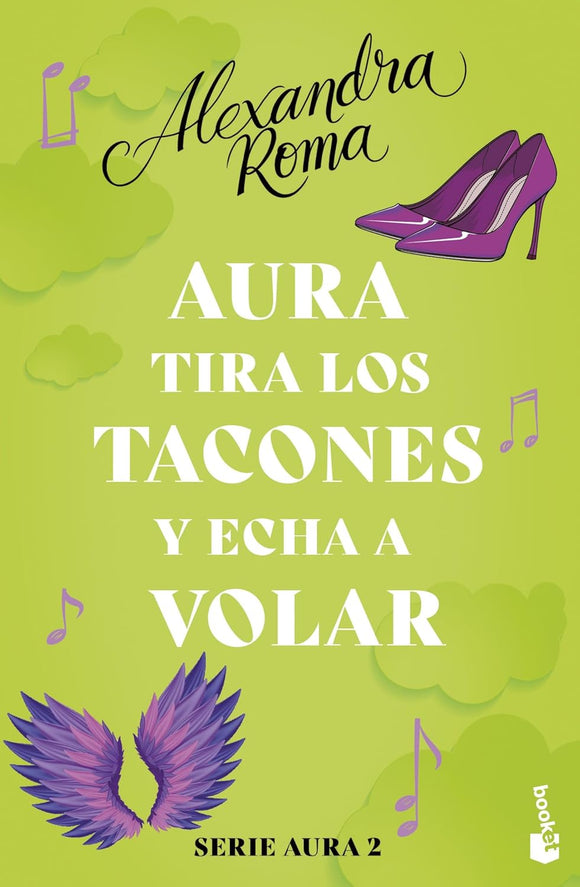 AURA TIRA LOS TACONES Y ECHA A VOLAR - ALEXANDRA ROMA