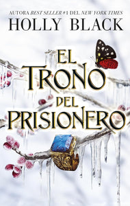 EL TRONO DEL PRISIONERO - HOLLY BLACK