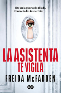 LA ASISTENTA TE VIGILA - FREIDA MCFADDEN