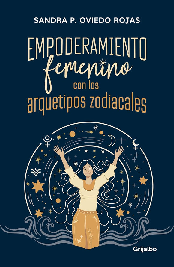 EMPODERAMIENTO FEMENINO CON LOS ARQUETIPOS ZODIACALES - SANDRA OVIEDO