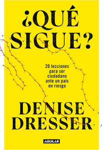 QUE SIGUE - DENISE DRESSER