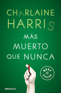 MAS MUERTO QUE NUNCA - CHARLAINE HARRIS