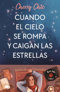 CUANDO EL CIELO SE ROMPA Y CAIGAN LAS ESTRELLAS - CHERRY CHIC