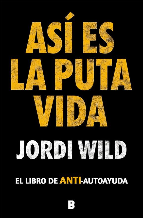 ASI ES LA PUTA VIDA - JORDI WILD