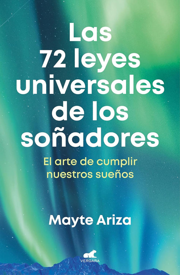 LAS 72 LEYES UNIVERSALES DE LOS SOÑADORES - MAYTE ARIZA