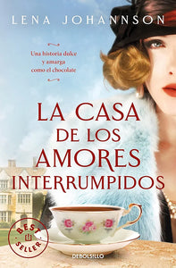 LA CASA DE LOS AMORES INTERRUMPIDOS - LENA JOHANNSON