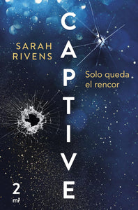 CAPTIVE SOLO QUEDA EL RENCOR - SARAH RIVENS