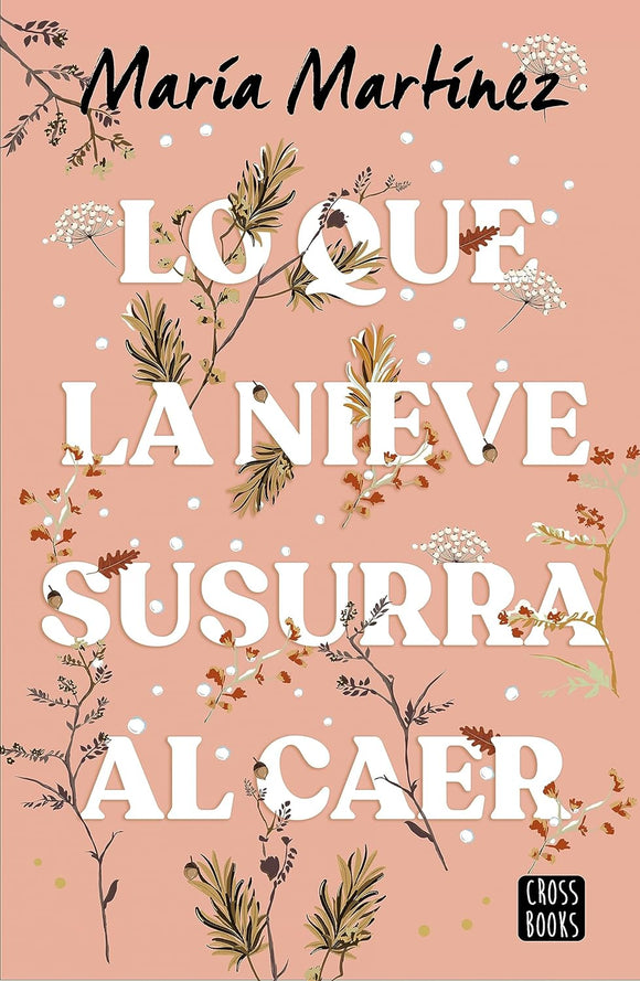 LO QUE LA NIEVE SUSURRA AL CAER - MARIA MARTINEZ