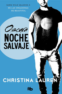 OSCURA NOCHE SALVAJE - CHRISTINA LAUREN