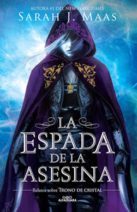 LA ESPADA DE LA ASESINA - SARAH MAAS