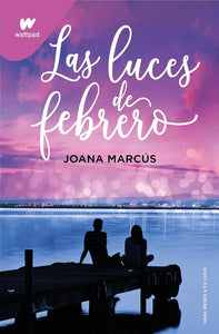 LAS LUCES DE FEBRERO - JOANA MARCUS