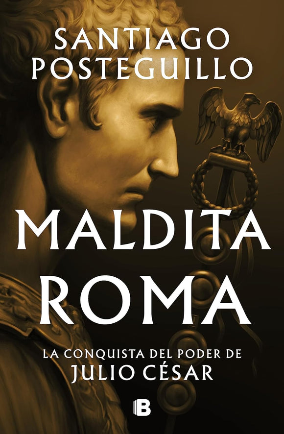 MALDITA ROMA - SANTIAGO POSTEGUILLO