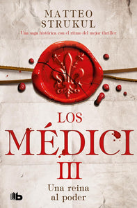 LOS MEDICI 3 UNA REINA AL PODER - MATTEO STRUKUL