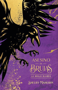 ASESINO DE BRUJAS 1 LA BRUJA BLANCA EDICION LIMITADA - SHELBY MAHURIN