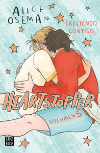 HEARTSTOPPER 5 CRECIENDO CONTIGO - ALICE OSEMAN