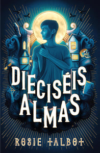 DIECISEIS ALMAS - ROSIE TALBOT