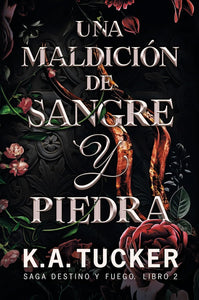 UNA MALDICION DE SANGRE Y PIEDRA - K.A. TUCKER