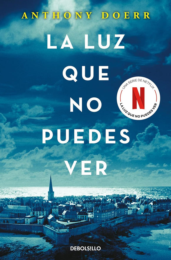 LA LUZ QUE NO PUEDES VER - ANTHONY DOERR