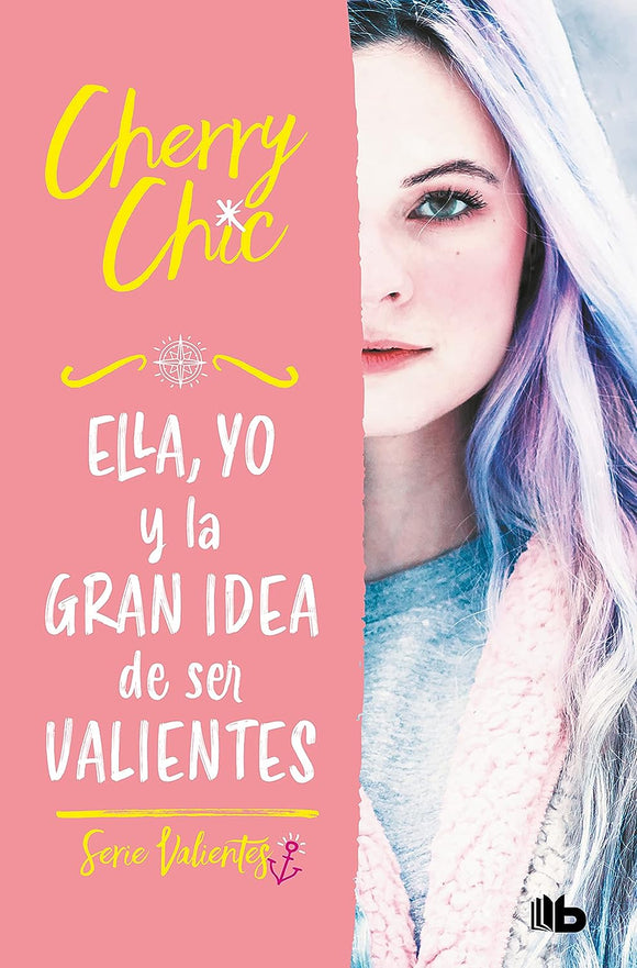 ELLA, YO Y LA GRAN IDEA DE SER VALIENTES - CHERRY CHIC