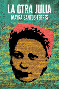 LA OTRA JULIA - MAYRA SANTOS FEBRES