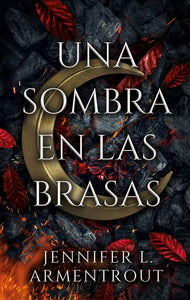 UNA SOMBRA EN LAS BRASAS - JENNIFER ARMENTROUT