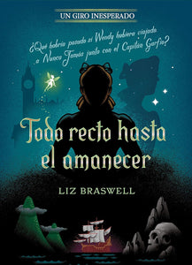 TODO RECTO HASTA EL AMANECER UN GIRO INESPERADO - LIZ BRASWELL