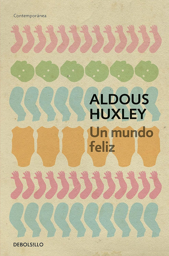 UN MUNDO FELIZ - ALDOUS HUXLEY