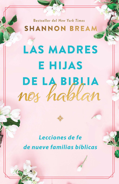 LAS MADRES E HIJAS DE LA BIBLIA NOS HABLAN - SHANNON BREAM