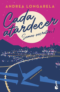 CADA ATARDECER SOMOS SECRETOS 1 - ANDREA LONGARELA