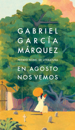 EN AGOSTO NOS VEMOS - GABRIEL GARCIA MARQUEZ