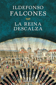 LA REINA DESCALZA - IDELFONSO FALCONES