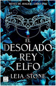 EL DESOLADO REY ELFO - LEIA STONE