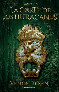 LA CORTE DE LOS HURACANES - VICTOR DIXEN