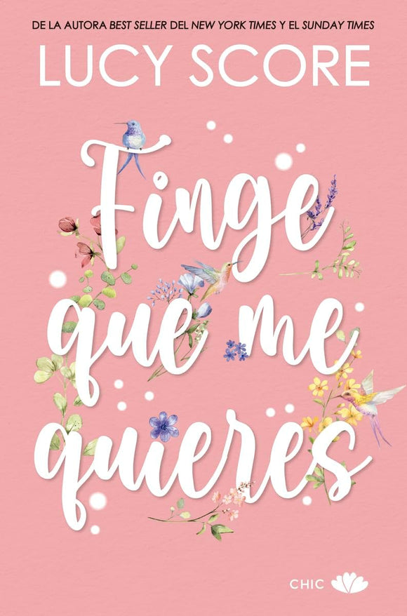 FINGE QUE ME QUIERES - LUCY SCORE
